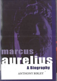 Marcus Aurelius: A Biography