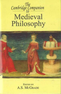 Cambridge Companion to Medieval Philosophy, The