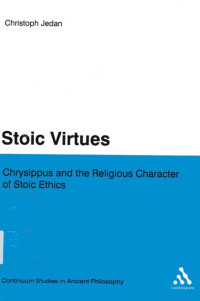 Stoic Virtues: Chrysippus and the Religious Character of Stoic Ethics