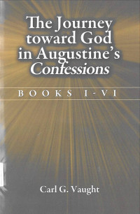 Journey toward God in Augustine's Confessions Book I-VI