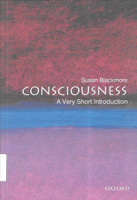 Consciousness: A Very Short Introduction