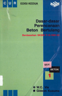 Dasar-dasar Perencanaan Beton bertulang: Berdasarkan SKSNI T-15-1991-03