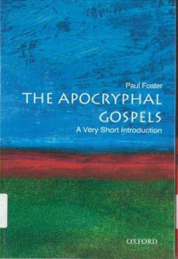 Apocryphal Gospels, The: A Very Short Introduction