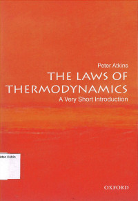 Laws of Thermodynamics, The: A Very Short Introduction