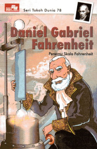 Seri Tokoh Dunia #78: Daniel Gabriel Fahrenheit Penemu Skala Fahrenheit