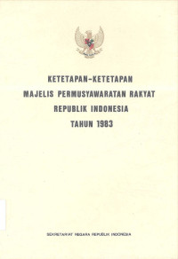 Ketetapan-Ketetapan Majelis Permusyawaratan Rakyat Republic Indonesia Tahun 1983