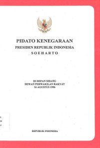 PIDATO KENEGARAAN PRESIDEN RI SOEHARTO DI DEPAN SIDANG DPR 16 AGUSTUS 1996