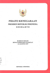 PIDATO KENEGARAAN PRESIDEN RI SOEHARTO DI DEPAN SIDANG DPR 16 AGUSTUS 1997