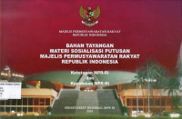 BAHAN TAYANGAN MATERI SOSIALISASI PUTUSAN MAJELIS PERMUSYAWARATAN RAKYAT REPUBLIK INDONESIA