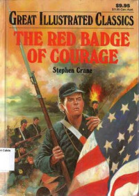 Red Badge of Courage, The: Great Illustrated Classics