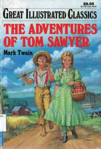 Adventures of Tom Sawyer, The: Great Illustrated Classics