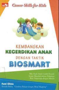 Kembangkan Kecerdikan Anak dengan Taktik Biosmart