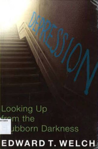 Depression: Looking Up from the Stubborn Darkness