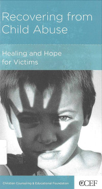 Recovering from Child Abuse: Healing and Hope for Victims