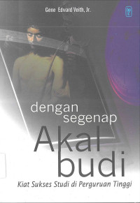 Dengan Segenap Akal Budi: Kiat Sukses Studi di Perguruan Tinggi