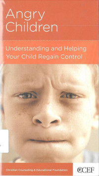 Angry Children: Christian Counseling & Educational Foundation