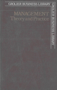 Management: Theory and Practice: Grolier Business Library