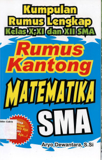 Rumus Kantong Matematika SMA: Kumpulan Rumus Lengkap Kelas X, XI, dan XII SMA