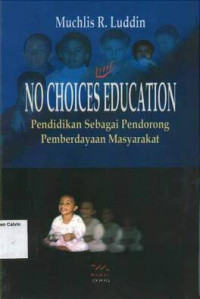 No Choices but Education: Pendidikan Sebagai Pendorong Pemberdayaan Masyarakat