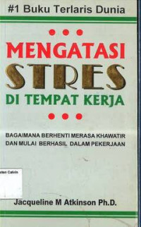 Mengatasi STRESS di Tempat Kerja