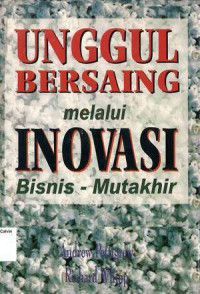 Unggul Bersaing melalui Inovasi Bisnis - Mutakhir