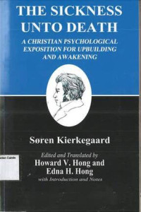 Sickness Unto Death, The: A Christian Psychological Exposition For Upbuilding And Awakening