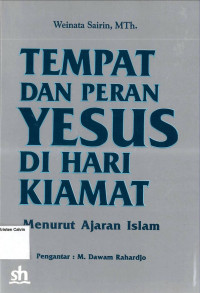 TEMPAT DAN PERAN YESUS DI HARI KIAMAT Menurut Ajaran Islam