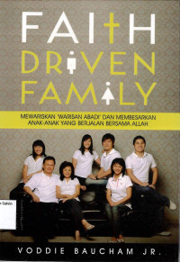 Faith Driven Family: Mewariskan 'Warisan Abadi' dan Membesarkan Anak-anak yang Berjalan Bersama Allah