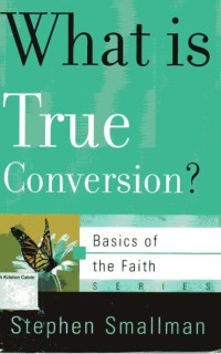 What is True Conversion: Basics of the Faith Series