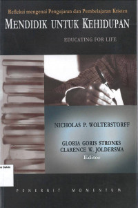 Mendidik untuk Kehidupan: Refleksi mengenai Pengajaran dan Pembelajaran Kristen
