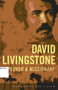 David Livingstone: Explorer & Missionary