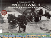 Chronology of World War II, A: The Ultimate Guide to the Biggest Conflict of the 20th Century