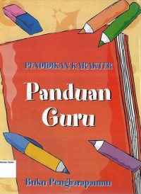 Panduan Guru Pendidikan Karakter: Buku Pengharapanmu