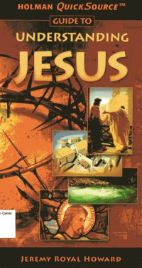 Understanding Jesus: Holman Quick Source Guide to