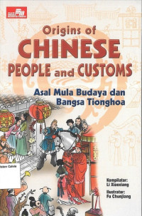 Origins of Chinese People and Customs: Asal Mula Budaya dan Bangsa Tionghoa