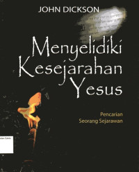 Menyelidiki Kesejarahan Yesus: Pencarian Seorang Sejarawan