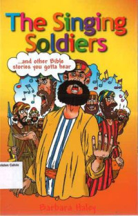 Singing Soldiers, The: ...and other Bible stories you gotta hear
