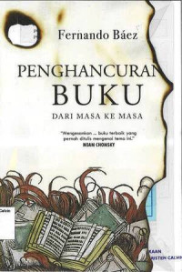 Penghancuran Buku Dari Masa Ke Masa = A Universal History of the Destruction of Books: From Ancient Sumer to Modern Iraq