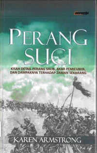 Perang Suci: Kisah Detail Perang Salib, Akar Pemicunya, dan Dampaknya Terhadap Zaman Sekarang