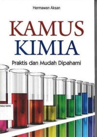 Kamus Kimia: Praktis dan Mudah Dipahami