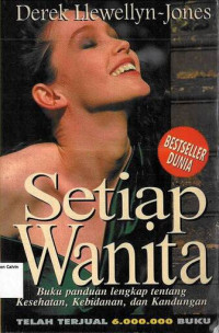 Setiap Wanita: Buku Panduan lengkap Tentang Kesehatan, Kebidanan, dan Kandungan