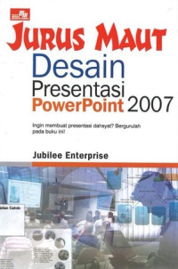 Jurus Maut Desain Presentasi PowerPoint 2007