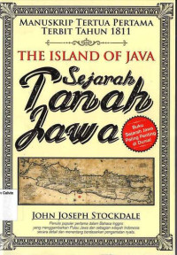 Sejarah Tanah Jawa: Manuskrip Tertua Pertama Terbit Tahun 1811