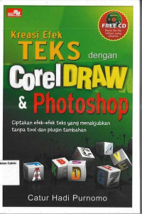 Kreasi Efek Teks dengan CorelDraw dan Photoshop: Ciptakan Efek-Efek Teks yang Menakjubkan Tanpa Tool dan Plugin Tambahan