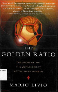 Golden Ratio, The: The Story of PHI, The World's Most Astonishing Number