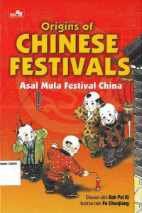 Origins of Chinese Festivals: Asal Mula Festival China