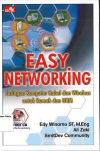 Easy Networking: Jaringan Komputer Kabel dan Wireless untuk Rumah dan UKM