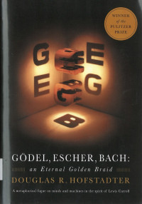 Godel, Escher, Bach: an Eternal Golden Braid