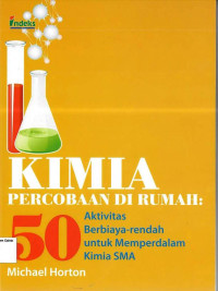 Kimia Percobaan di Rumah : 50 Aktivitas Berbiaya Rendah untuk Memperdalam Kimia SMA