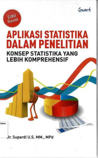 Aplikasi Statistika dalam Penelitian: Konsep Statistika yang Lebih Komprehensif